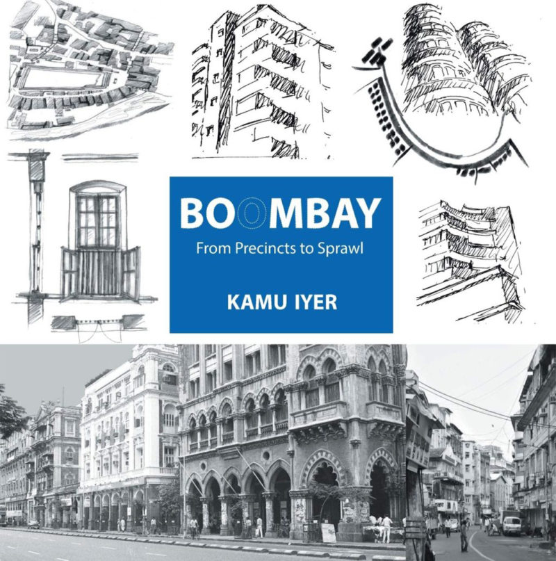 “Boombay – From Precincts to Sprawl” by Kamu Iyer